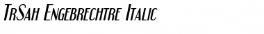 TrSah Engebrechtre Italic Font
