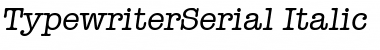 TypewriterSerial Italic