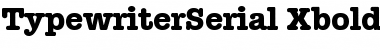 TypewriterSerial-Xbold Regular Font