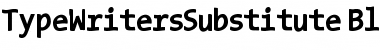 TypeWritersSubstitute-Black Regular Font