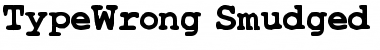 TypeWrong Smudged - DGL Font