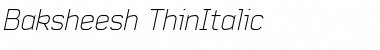 Baksheesh ThinItalic Font