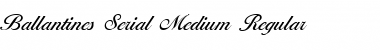 Ballantines-Serial-Medium Regular Font