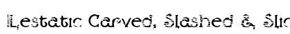 !Lestatic Carved, Slashed & Sliced Font Preview