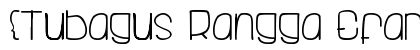 {Tubagus Rangga Efarasti} Regular Font Preview