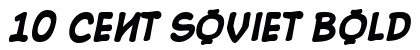 10 Cent Soviet Bold font free download