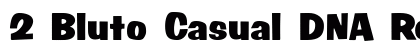 2 Bluto Casual DNA Regular font free download