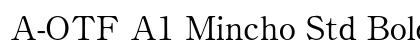 A-OTF A1 Mincho Std Bold font free download