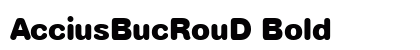 AcciusBucRouD Bold font free download