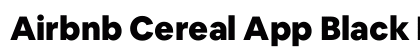Airbnb Cereal App Black Regular Font Preview