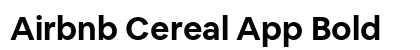 Airbnb Cereal App Bold Font Preview