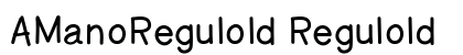 AManoRegulold Regulold Font Preview