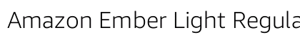 Amazon Ember Light Regular Font Amazon Ember Light Regular Font Preview