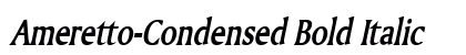 Ameretto-Condensed Bold Italic Preview