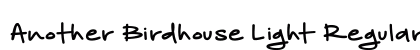 Another Birdhouse Light Regular font free download