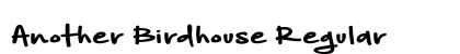 Another Birdhouse Regular Font Preview