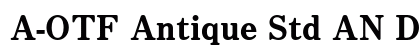 A-OTF Antique Std AN DB Preview