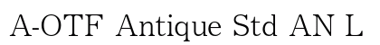 A-OTF Antique Std AN L Preview