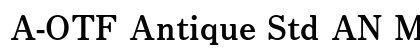 A-OTF Antique Std AN M Preview