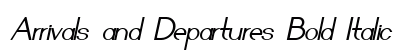 Arrivals and Departures Bold Italic Preview