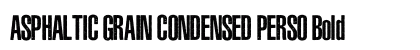 ASPHALTIC GRAIN CONDENSED PERSO Bold preview