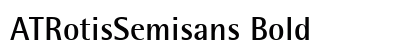 ATRotisSemisans Bold font free download