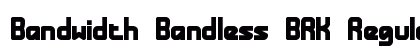 Bandwidth Bandless BRK Regular font free download