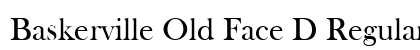 Baskerville Old Face D Regular Font Preview