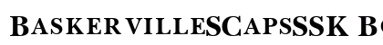BaskervilleSCapsSSK Bold font free download