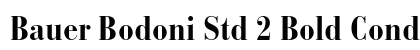 Bauer Bodoni Std 2 Bold Condensed Preview