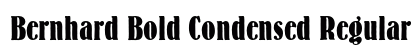 Bernhard Bold Condensed Regular Preview