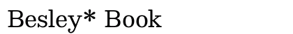 Besley* Book Font Preview