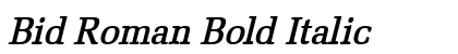 Bid Roman Bold Italic Preview
