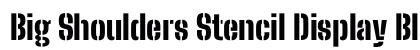 Big Shoulders Stencil Display Black Regular Font Preview