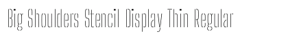 Big Shoulders Stencil Display Thin Regular Font Preview