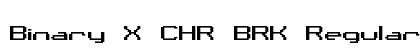 Binary X CHR BRK Regular Font Preview
