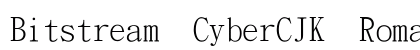 Bitstream CyberCJK Roman font free download