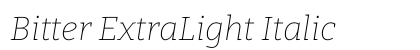 Bitter ExtraLight Italic Font Preview