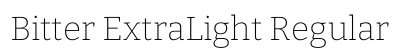 Bitter ExtraLight Regular Font Preview