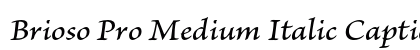 Brioso Pro Medium Italic Caption Preview