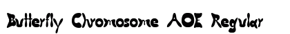 Butterfly Chromosome AOE Regular Font Preview Butterfly Chromosome AOE Regular Font Preview
