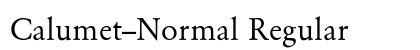 Calumet--Normal Regular Font Preview