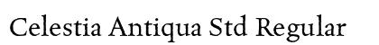Celestia Antiqua Std Regular Font Preview