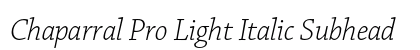 Chaparral Pro Light Italic Subhead Preview