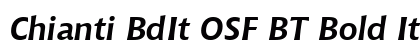 Chianti BdIt OSF BT Bold Italic preview Chianti BdIt OSF BT Bold Italic preview