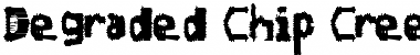 Degraded Chip Creep Regular Font