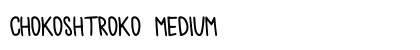 chokoshtroko Medium Font Preview