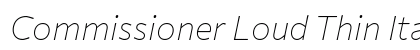 Commissioner Loud Thin Italic preview