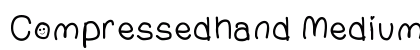 Compressedhand Medium Font Compressedhand Medium Font Preview