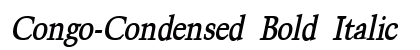 Congo-Condensed Bold Italic preview Congo-Condensed Bold Italic preview